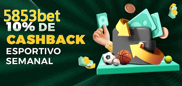 10% de bônus de cashback na 5853bet